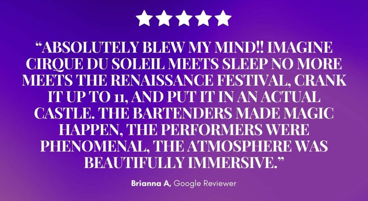 A dazzling five-star review for Mirth & Mischief glows on purple: “Cirque du Soleil meets Sleep No More, in a real castle!”. — Mirth & Mischief